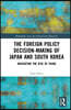 Foreign Policy Decision-Making of Japan and South Korea