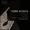 요크 보웬: 24개의 전주곡 (York Bowen: 24 Preludes Op. 102)(CD) - Cristina Ortiz