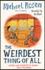 The Weirdest Thing of All