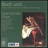 Lajos Lencses 바흐 / 아담 팔켄하겐: 오보에 작품집 (Bach und… - Bach / Adam Falckenhagen: Oboe Works)