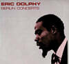 Eric Dolphy (에릭 돌피) - Berlin Concerts