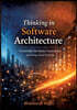 Thinking in Software Architecture: Irreversible Decisions, Constraints, and Long-Lived Systems