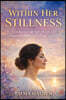 Within Her Stillness Emma Halden: A Journey into Self-Worth, Emotional Peace, and Feminine Strength