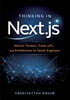 Thinking in Next.js: Mental Models, Trade-offs, and Architecture for Senior Engineers