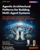 Agentic Architectural Patterns for Building Multi-Agent Systems