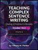 Teaching Complex Sentence Writing Using Children's Books: Grades 1 & 2 Volume 4: Cinderella Stories Around the World