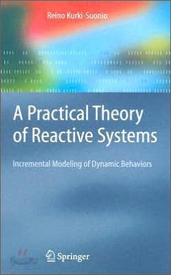 A Practical Theory of Reactive Systems: Incremental Modeling of Dynamic Behaviors