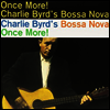 Charlie Byrd - Bossa Nova Once More (Ltd. Ed)(180G)(LP)