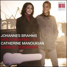 Catherine Manoukian 브람스: 바이올린 소나타 1-3번, 스케르초 (Brahms: Violin Sonatas, Scherzo)