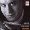 Kristof Barati 바흐: 무반주 바이올린 소나타와 파르티타 전곡 (Bach: The Six Sonatas & Partitas For Violin BWV1001-1006)