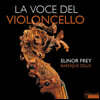 Elinor Frey 최초의 이탈리아 첼리스트-작곡가들이 쓴 독주곡 (La Voce del Violoncello)
