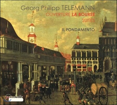 Il Fondamento 텔레만: '증권 거래소' 서곡, 모음곡 (Telemann: Overture 'La Bourse', Suites)