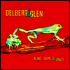 Delbert & Glen - Blind, Crippled & Crazy (180g Audiophile Vinyl 2LP)