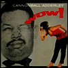 Cannonball Adderley - Wow! (Remastered)(Ltd. Ed)(180G)(LP)