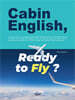 Cabin English, Ready to Fly