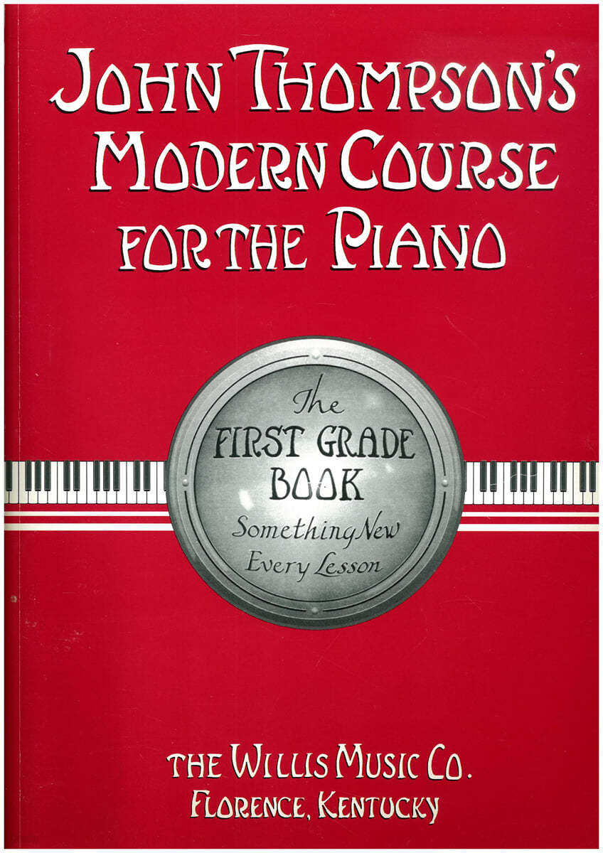 John Thompson&#39;s Modern Course for the Piano, The First Grade Book