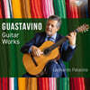 Leonardo Palacios 과스타비노: 기타 작품집 (Guastavino: Guitar Works)