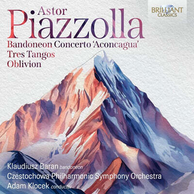 Adam Klocek 피아졸라: 반도네온 협주곡 ‘아콩카과’ 외 (Piazzolla: Bandoneon Concerto 'Aconcagua', Tres Tangos, Oblivion)