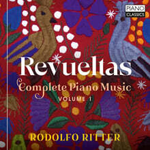 Rodolfo Ritter 레부엘타스: 피아노 작품 전곡, 제1집 (Revueltas: Complete Piano Music, Vol.1)