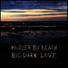 Murder By Death - Big Dark Love (Vinyl LP)