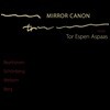 Tor Espen Aspaas 피아노 작품집 - 베토벤 / 쇤베르크 / 베베른 / 베르크 (Mirror Canon - Beethoven / Schonberg / Webern / Berg)