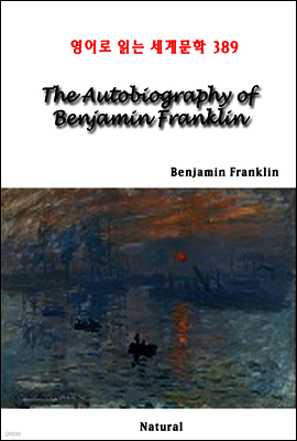 The Autobiography of Benjamin Franklin - 영어로 읽는 세계문학 389