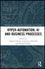 Hyper-Automation, AI and Business Processes