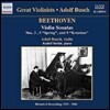 Adolf Busch 베토벤: 바이올린 소나타 3번, 5번 '봄', 9번 '크로이처' (Great Violinists - Beethoven: Violin Sonatas 'Spring', 'Kreutzer')