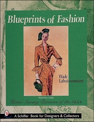 Blueprints of Fashion: Home Sewing Patterns of the 1950s