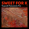 Tsuyoshi Yamamoto Trio - Sweet For K (일본반)(CD)