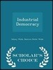 Industrial Democracy - Scholar's Choice Edition
