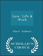 Love Life &amp; Work - Scholar's Choice Edition