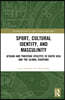 Sport, Cultural Identity, and Masculinity