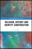 Religion, History and Identity Construction