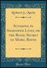 Sunshine in Shadowed Lives, or the Royal Secret of Morg. Bayne (Classic Reprint)