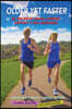 Older Yet Faster: The secret to running fast and injury free