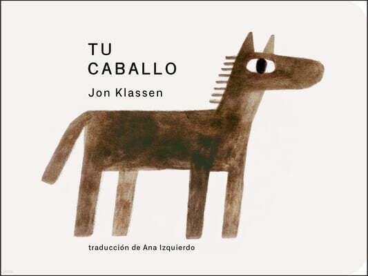 Tu Caballo: (Un Libro de Carton Con Ilustraciones Minimalistas Que Explora La Imaginacion, La Amistad Y El Companerismo Para Ninos de 2 a 5 Anos)