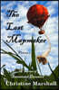 The Last Mapmaker: A Series of Intentional Disasters Volume 2