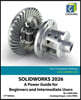 Solidworks 2026: A Power Guide for Beginners and Intermediate Users
