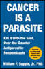 Cancer Is a Parasite: Kill It with the Safe, Over-The-Counter Antiparasitic Fenbendazole
