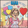 Die beste MAMA der Welt: Zum Muttertag 365 Tage
