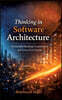Thinking in Software Architecture: Irreversible Decisions, Constraints, and Long-Lived Systems