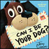 Can I Be Your Dog?