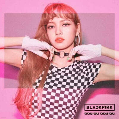 블랙핑크 (BLACKPINK) - Ddu-Du Ddu-Du [Lisa Version]