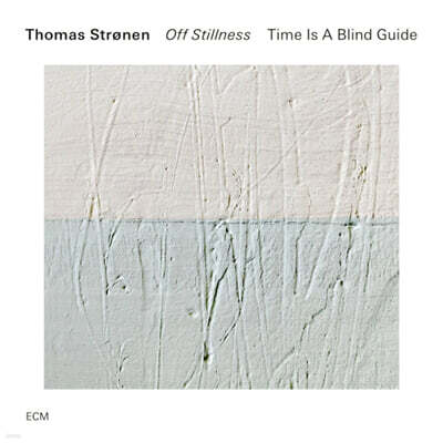 Thomas Stronen / Time Is A Blind Guide (토마스 스트뢰넨 / 타임 이스 어 블라인드 가이드) - Off Stillness