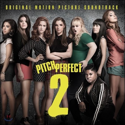 Pitch Perfect 2 (피치 퍼펙트 2: 언프리티 걸즈) OST (Original Motion Picture Soundtrack)