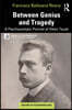 Between Genius and Tragedy