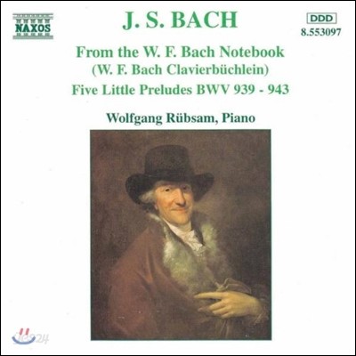 Wolfgang Rubsam 바흐: 빌헬름 프리데만 바흐를 위한 건반 작품집 (Bach: W.F. Bach Notebook, 5 Little Preludes BWV939-943)