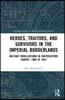 Heroes, Traitors, and Survivors in the Imperial Borderlands
