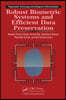 Robust Biometric Systems and Efficient Data Preservation